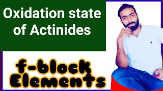 Oxidation state of actinides  Oxidation number of actinides  actinides  fblock elements [upl. by Naujal]