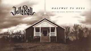 Jelly Roll  Halfway To Hell Official Audio [upl. by Rabaj]