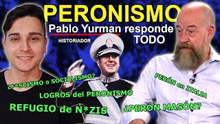 ¿PERONISMO es SOCIALISMO 🇦🇷😳 HISTORIADOR RESPONDE TODO 🧉 Pablo Yurman de Mates con Historia [upl. by Nrek755]