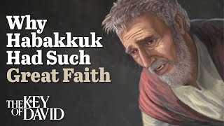 Why Habakkuk Had Such Great Faith [upl. by Trumann453]