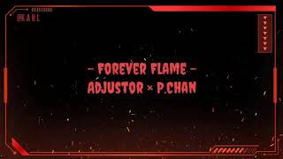 Forever Flame  Adjustor × PChan [upl. by Salli]