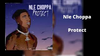 Nle Choppa  Protect In 963Hz HQ [upl. by Aineg]