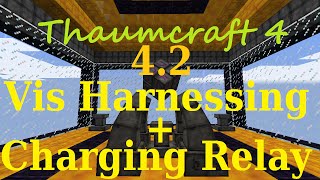 1710 A Guide to Thaumcraft 42  Harnessing Vis and Vis Charging Relay [upl. by Ggerg]