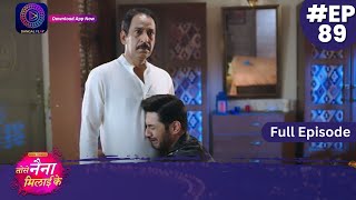 Tose Nainaa Milaai Ke  8 December 2023  Full Episode 89  Dangal TV [upl. by Sausa]