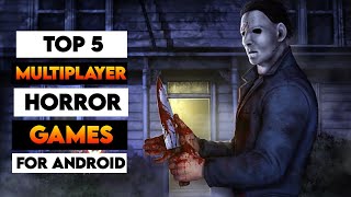 Top 5 Best Multiplayer Horror Android Games🔥  High Graphics Horror Games To Play With Your Friends [upl. by Eleahcim]