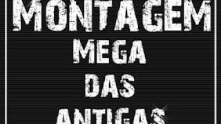 Montagem  Mega das Antigas [upl. by Caroline]