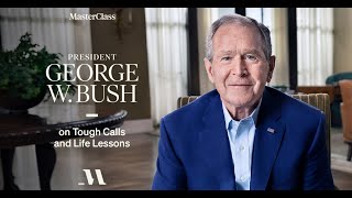 Tough Calls and Life Lessons I President George W Bush I MasterClass [upl. by Penni839]