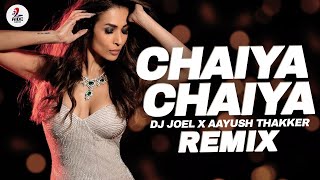 Chaiya Chaiya Remix  DJ Joel X Aayush Thakker  Dil Se  Shahrukh Khan  Malaika Arora [upl. by Alba160]