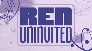 Ren  Uninvited [upl. by Bowen]