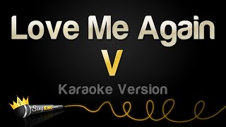 V  Love Me Again Karaoke Version [upl. by Askwith]