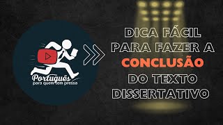 Dissertação Veja como é fácil fazer a conclusão português redação dissertação concurso enem [upl. by Fleta]