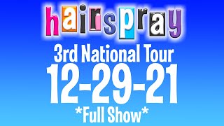 Hairspray 3rd National Tour 122921 Full Show [upl. by Haran299]