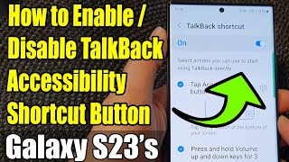 Galaxy S23s How to EnableDisable TalkBack Accessibility Shortcut Button [upl. by Yelyr]