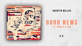 Quentin Miller  Good News Ft DomK amp JDR XX [upl. by Studley74]