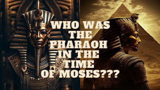 WHO WAS THE PHARAOH IN THE TIME OF MOSES [upl. by Auqined268]