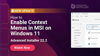 Advanced Installer 222 How to Enable Context Menus in MSI on Windows 11 [upl. by Merilyn]