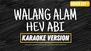 WALANG ALAM  HEV ABI KARAOKEACOUSTIC INSTRUMENTAL FEMALE KEY [upl. by Eixam]