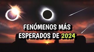 Los Fenómenos Astronómicos Más Esperados De 2024 [upl. by Chapel]