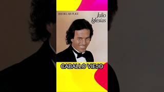 CABALLO VIEJOBamboleoJulio Iglesias [upl. by Amikan]