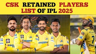 FULL CSK RETENTION LIST OF IPL 2025  CHENNAI SUPER KINGS RETAINED PLAYERS LIST OF IPL 2025  DHONI [upl. by Housen]