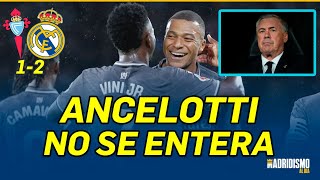 🟢💥 ANCELOTTI no se ENTERA  VICTORIA LAMENTABLE  CELTA 1 REAL MADRID 2 [upl. by Cnut]