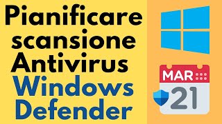 Pianificare scansione antivirus Windows Defender [upl. by Siegel571]