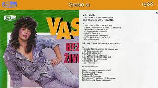 Vasvija  Gresio si  Audio 1988 [upl. by Tinaret411]