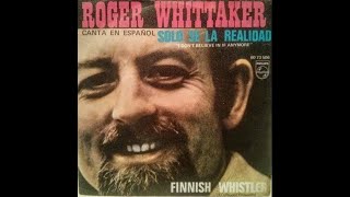 Roger Whittaker  El Silbador Finlandés Finnish Whistler 1970 [upl. by Tadeas]