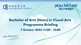 HKBU Info Day 2023  Bachelor of Arts Hons in Visual Arts Programme Briefing [upl. by Eibot]