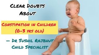 Constipation in Children 03 year [upl. by Ellerrehs]