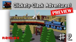 🛤️🚂 ClicketyClack Adventures 🚂🛤️ Preview  ＃2 ROBLOX [upl. by Perkoff]