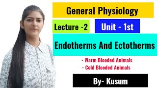 Lec2 Endotherms And Ectotherms General Physiology MSc  BSc Kusum Science Workshop [upl. by Keily413]