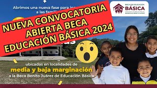 ATENCIÓN Nueva Convocatoria Beca Educación Básica Enero 2024 Becas Benito Juárez [upl. by Ranna]