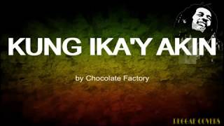 Kung Ikay Akin Chocolate Factory with Lyrics [upl. by Watson]