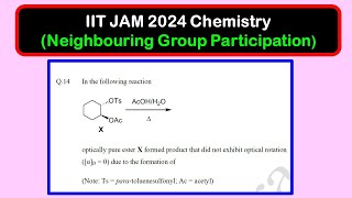 Neighbouring Group Participation  IIT JAM 2024 Chemistry Solutions [upl. by Huxham365]