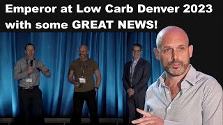 The Emperor at Low Carb Denver 2023  with some GREAT NEWS [upl. by Acquah]