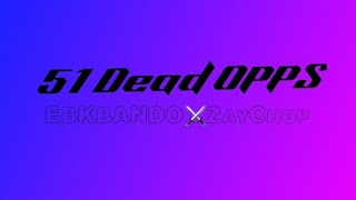 EBKBANDO⚔️ZAYCHOP51 DEAD OPPSofficial audio [upl. by Temple93]