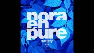 Nora En Pure  Satisfy Mart Remix Enormous Tunes [upl. by Slack69]