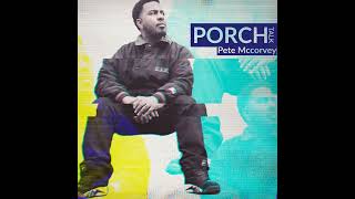 Pete McCorveys Porch Talk Season 2 ep 16  I Missed Yall [upl. by Hluchy939]