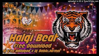 Halgi beat Mh 72 DJ VNS ADILABAD x DJ BABLU NIRMAL halgi orginal [upl. by Annayoj]