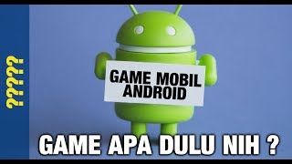 MULAI MAIN GAME MOBIL DI ANDROID INILAH GAME PERTAMA [upl. by Frerichs721]