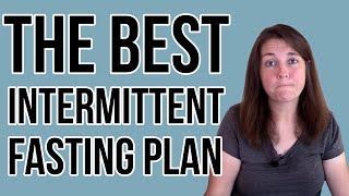 The Best Intermittent Fasting Plan For Weight Loss [upl. by Straub]