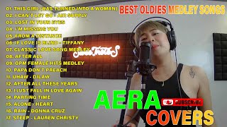 BEST OLDIES MEDLEY SONGS OF AERA COVERS FULL ALBUM  NONSTOP OPM TAGALOG LOVE SONGS 2024 PLAYLIST [upl. by Llerrud]