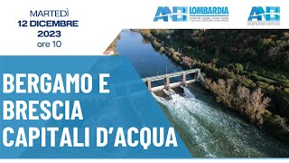 Bergamo e Brescia capitali dacqua  12 dicembre 2023 [upl. by Aivilo]