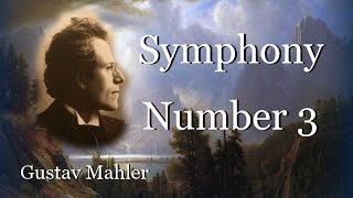 Mahler  Symphony No 3 In D Minor [upl. by Joye]