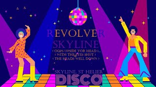 Revolver  Skyline Oops Upside your Eyes and Head [upl. by Ahsiemak]