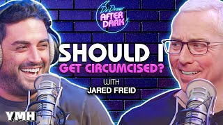 Should I Get Circumcised w Jared Freid  Dr Drew After Dark Ep 229 [upl. by Acinat]