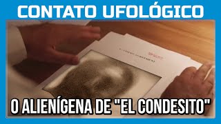 O Alienígena de El Condesito [upl. by Milan]