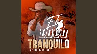 El Loco Tranquilo [upl. by Valaree]