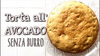 TORTA ALL’ AVOCADO ED UVA PASSA  SENZA BURRO  ricetta facile e veloce [upl. by Ecnahoy]